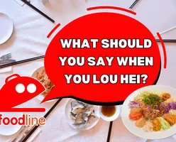 What Should You Say When You Lou Hei?